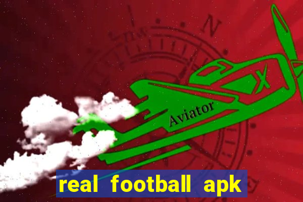 real football apk dinheiro infinito